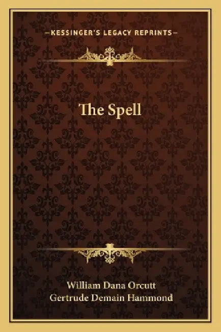 The Spell by William Dana Orcutt, Gertrude Demain Hammond