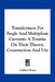 Transformers For Single And Multiphase Currents: A Treatise On Their Theory, Construction And Use by Gisbert Kapp