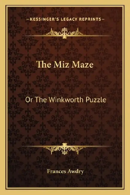 The Miz Maze: Or The Winkworth Puzzle: A Story In Letters by Frances Awdry