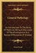 General Pathology: An Introduction To The Study Of Medicine; Being A Discussion Of The Development And Nature Of Processes Of Disease by Horst Oertel