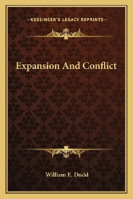 Expansion And Conflict by William E. Dodd