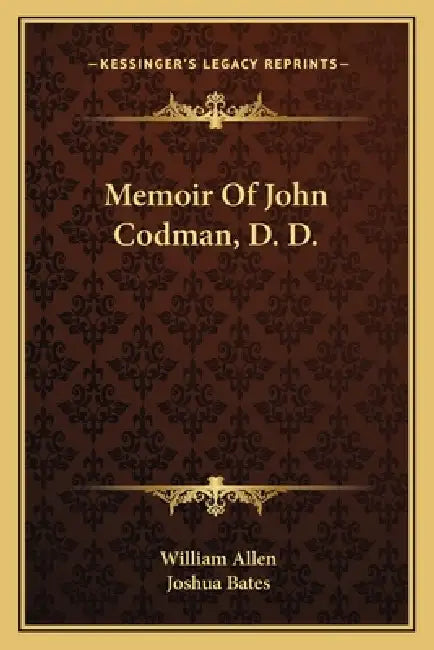 Memoir Of John Codman, D. D. by William Allen, Joshua Bates