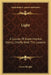 Light: A Course Of Experimental Optics, Chiefly With The Lantern by Lewis Wright