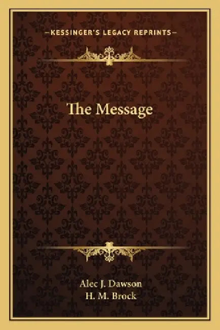 The Message by Alec J. Dawson, H. M. Brock