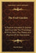 The Fruit Garden: A Treatise Intended To Explain And Illustrate The Physiology Of Fruit Trees, The Theory And Practice Of All Operations by Patrick Barry