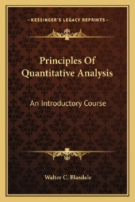 Principles Of Quantitative Analysis: An Introductory Course by Walter C. Blasdale