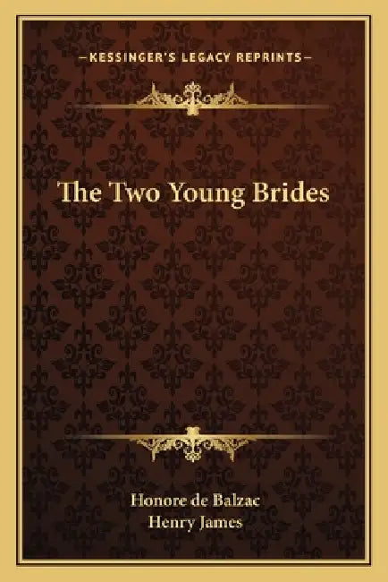 The Two Young Brides by Honore De Balzac, Henry James