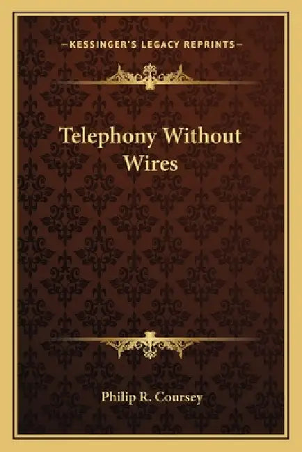 Telephony Without Wires by Philip R. Coursey