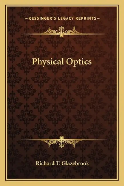 Physical Optics by Richard T. Glazebrook