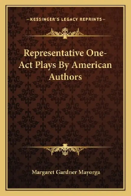 Representative One-Act Plays By American Authors by Margaret Gardner Mayorga