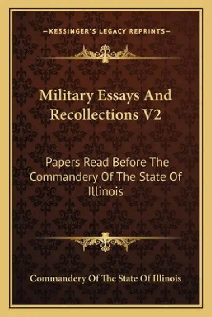 Military Essays And Recollections V2: Papers Read Before The Commandery Of The State Of Illinois by Commandery of the State of Illinois