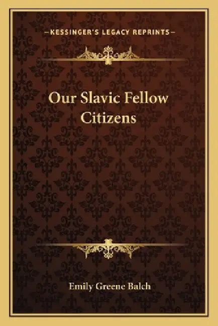 Our Slavic Fellow Citizens by Emily Greene Balch