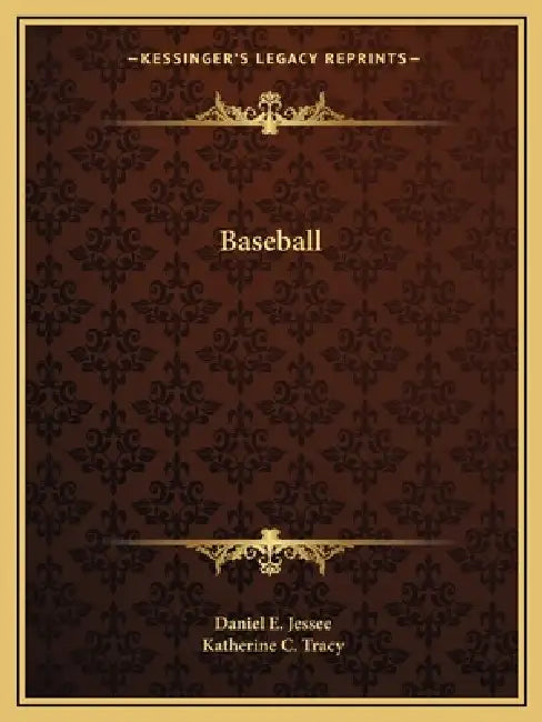 Baseball by Daniel E. Jessee, Katherine C. Tracy