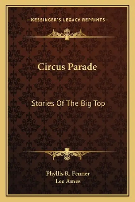 Circus Parade: Stories Of The Big Top by Phyllis R. Fenner, Lee Ames