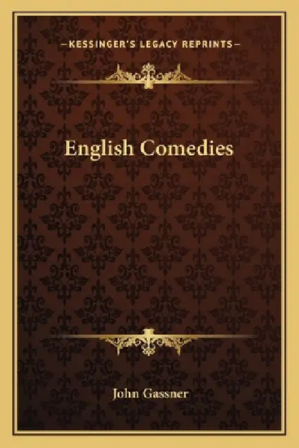 English Comedies by John Gassner