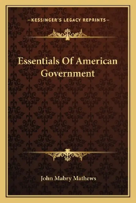 Essentials Of American Government by John Mabry Mathews
