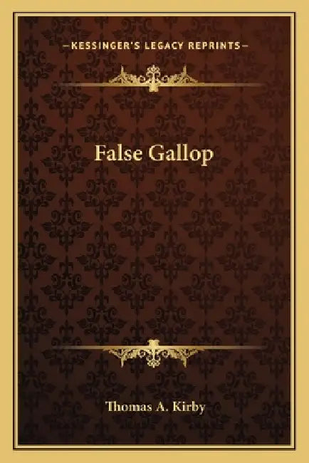 False Gallop by Thomas A. Kirby