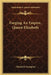 Forging an Empire, Queen Elizabeth by Elizabeth Linington