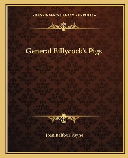 General Billycock's Pigs by Joan Balfour Payne