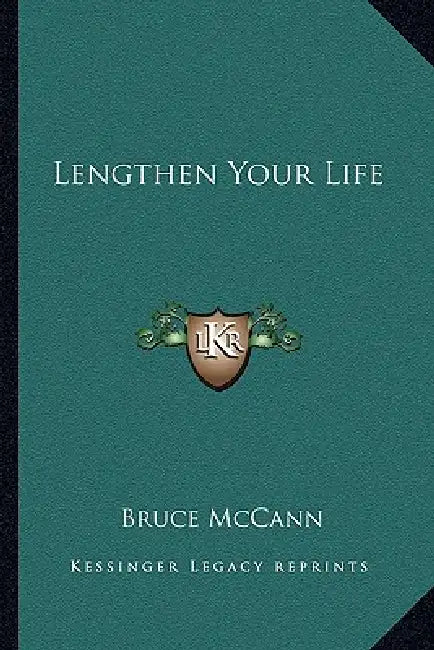 Lengthen Your Life by Bruce McCann