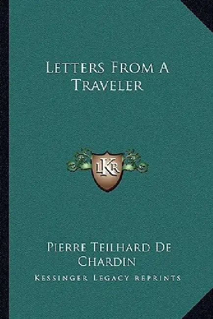 Letters From A Traveler by Pierre Teilhard De Chardin