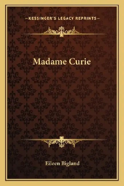 Madame Curie by Eileen Bigland