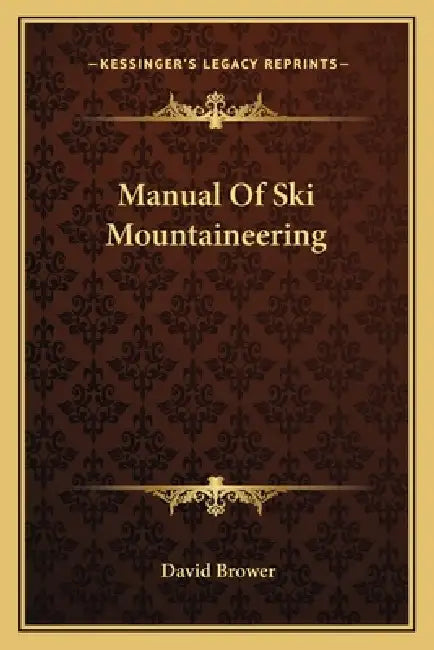 Manual Of Ski Mountaineering by David Brower