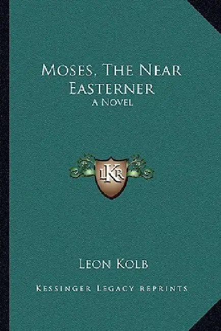 Moses, The Near Easterner by Leon Kolb