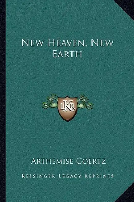 New Heaven, New Earth by Arthemise Goertz