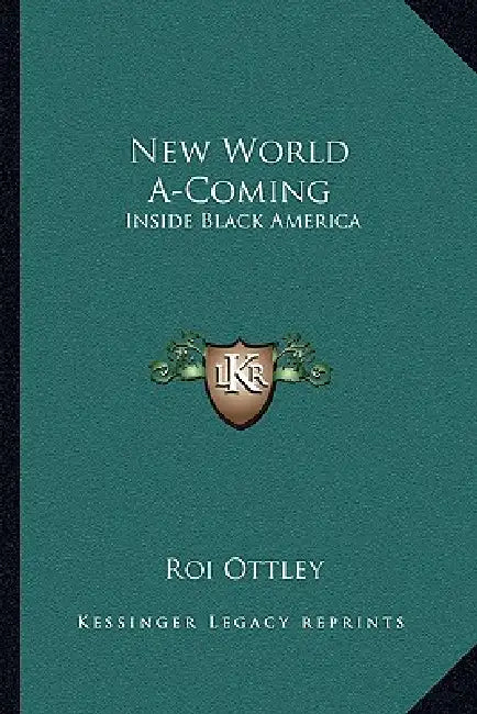 New World A-Coming: Inside Black America by Roi Ottley
