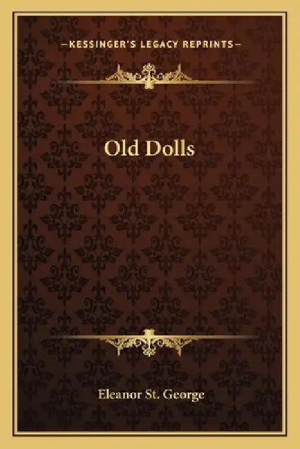 Old Dolls by Eleanor St George