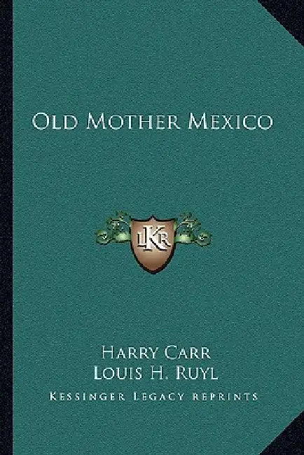 Old Mother Mexico by Harry Carr, Louis H. Ruyl