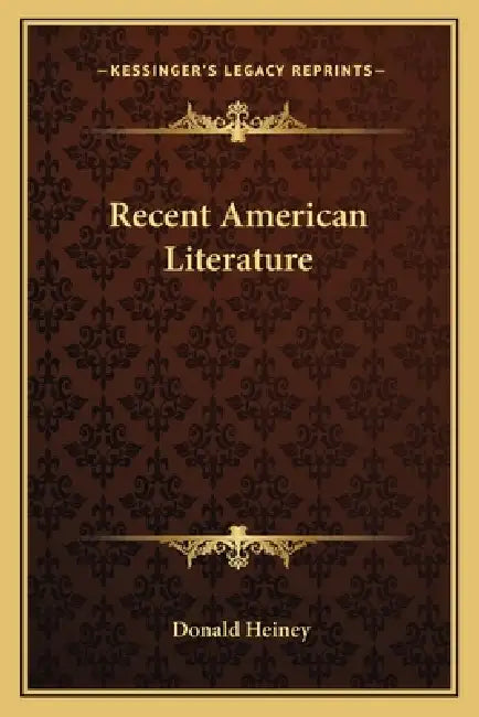 Recent American Literature by Donald Heiney