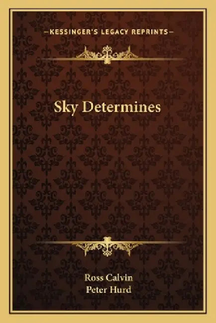 Sky Determines by Ross Calvin, Peter Hurd