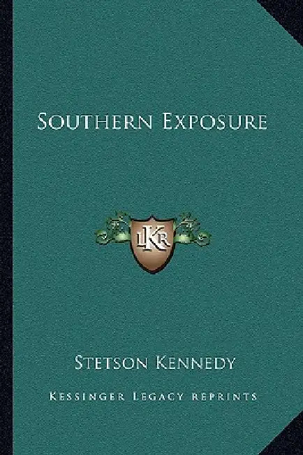 Southern Exposure by Stetson Kennedy