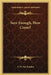 Sure Enough, How Come? by F. W. Van Emden