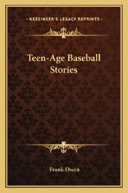 Teen-Age Baseball Stories by Frank Owen