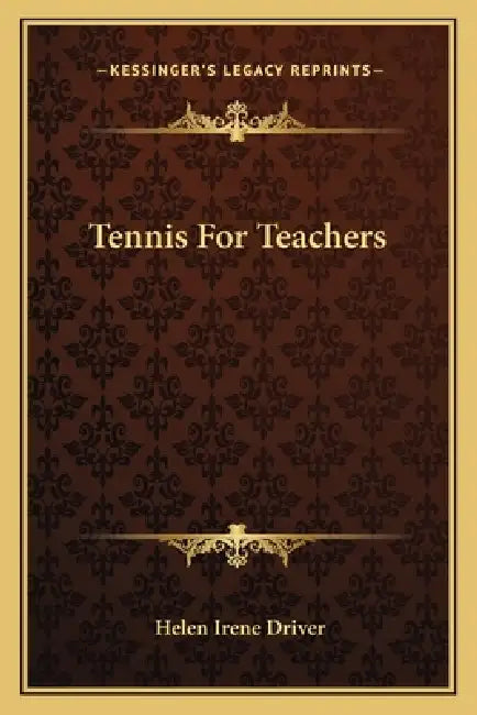 Tennis For Teachers by Helen Irene Driver