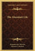 The Abundant Life by Benjamin Ide Wheeler, Monroe E. Deutsch