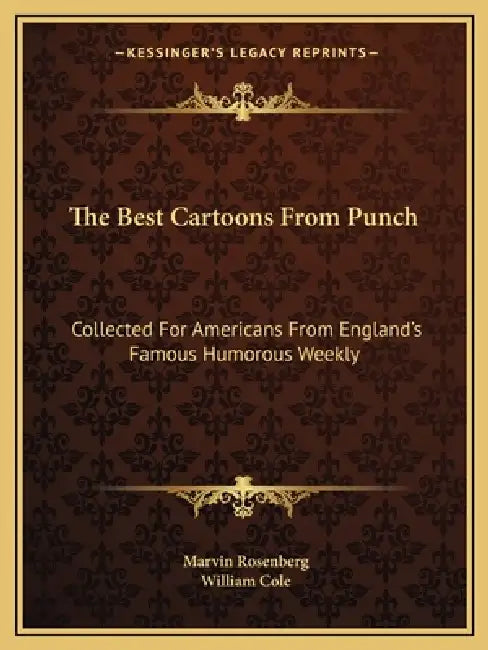 The Best Cartoons From Punch: Collected For Americans From England's Famous Humorous Weekly by Marvin Rosenberg, William Cole