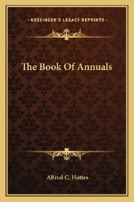 The Book Of Annuals by Alfred C. Hottes