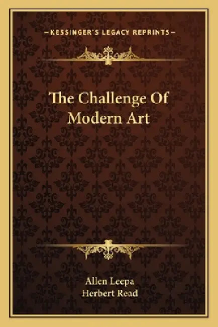 The Challenge Of Modern Art by Allen Leepa, Herbert Read