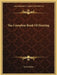 The Complete Book Of Hunting by Larry Koller