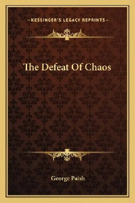 The Defeat Of Chaos by George Paish