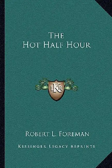The Hot Half Hour by Robert L. Foreman