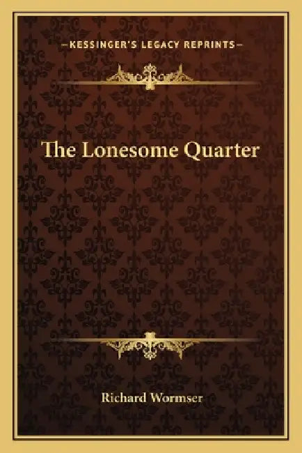 The Lonesome Quarter by Richard Wormser