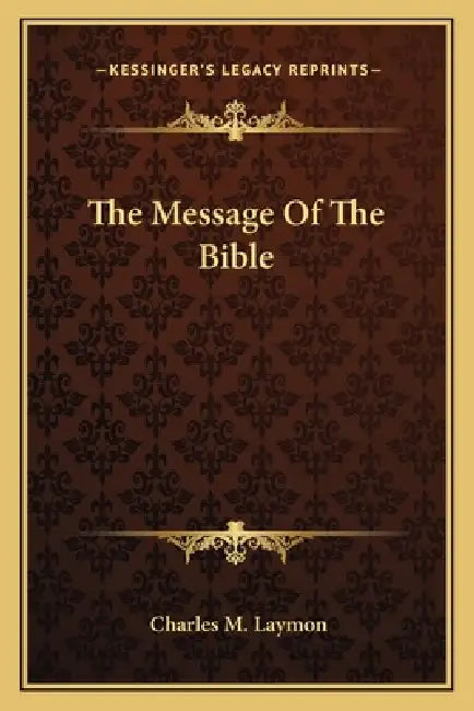 The Message Of The Bible by Charles M. Laymon