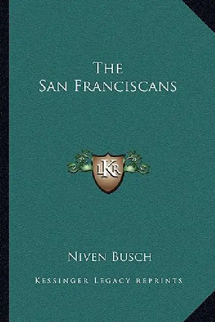 The San Franciscans by Niven Busch