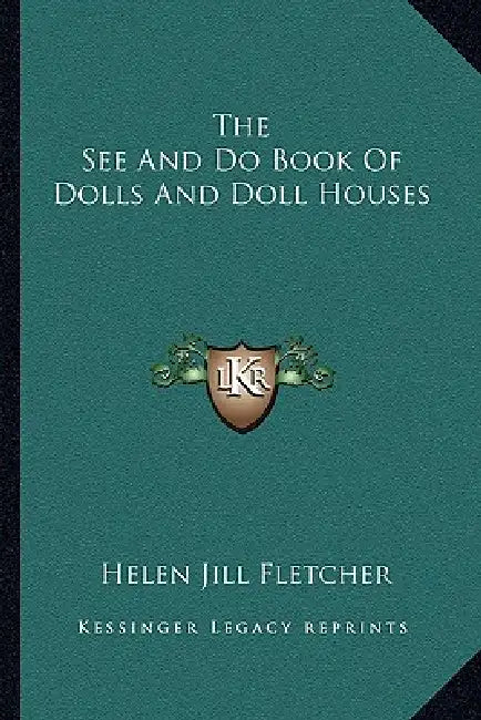 The See And Do Book Of Dolls And Doll Houses by Helen Jill Fletcher