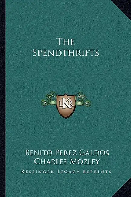 The Spendthrifts by Benito Perez Galdos, Charles Mozley, Gerald Brenan